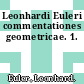 Leonhardi Euleri commentationes geometricae. 1.