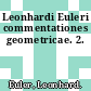 Leonhardi Euleri commentationes geometricae. 2.