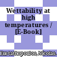 Wettability at high temperatures / [E-Book]