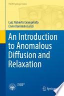 An Introduction to Anomalous Diffusion and Relaxation [E-Book] /