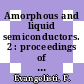 Amorphous and liquid semiconductors. 2 : proceedings of the Eleventh International Conference on Amorphous and Liquid Semiconductors : Rome, Italy, September 2-6, 1985 /