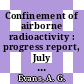 Confinement of airborne radioactivity : progress report, July - December 1973 : [E-Book]