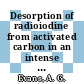 Desorption of radioiodine from activated carbon in an intense gamma radiation field : a paper for presentation at the 17th annual meeting of the Health Physics Society Las Vegas, Nevada, june 12 - 17, 1972 [E-Book] /