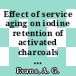 Effect of service aging on iodine retention of activated charcoals : proposed for presentation at the 14th ERDA air cleaning conference Sun Valley, Idaho August 2 - 4, 1976 and for publication in the proceedings [E-Book] /