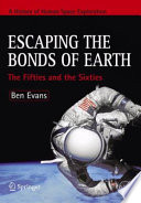 Escaping the Bonds of Earth [E-Book] : The Fifties and the Sixties /