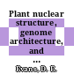 Plant nuclear structure, genome architecture, and gene regulation / [E-Book]