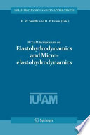 IUTAM Symposium on Elastohydrodynamics and Micro-elastohydrodynamics [E-Book] : Proceedings of the IUTAM Symposium held in Cardiff, UK, 1–3 September 2004 /