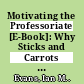 Motivating the Professoriate [E-Book]: Why Sticks and Carrots are only for Donkeys /