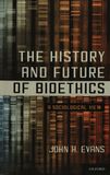 The history and future of bioethics : a sociological view /