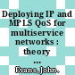 Deploying IP and MPLS QoS for multiservice networks : theory and practice [E-Book] /