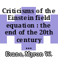 Criticisms of the Einstein field equation : the end of the 20th century physics [E-Book] /