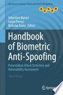 Handbook of Biometric Anti-Spoofing [E-Book] : Presentation Attack Detection and Vulnerability Assessment /