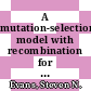 A mutation-selection model with recombination for general genotypes [E-Book] /