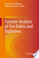 Forensic Analysis of Fire Debris and Explosives [E-Book] /