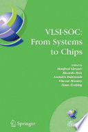 VLSI-SOC: From Systems to Chips [E-Book] : IFIP TC 10/ WG 10.5 Twelfth International Conference on Very Large Scale Integration of System on Chip (VLSI-SoC 2003), December 1–3, 2003, Darmstadt, Germany /