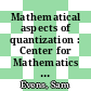 Mathematical aspects of quantization : Center for Mathematics at Notre Dame : summer school and Conference on Mathematical Aspects of Quantization, May 31-June 10, 2011, Notre Dame University, Notre Dame, Indiana [E-Book] /
