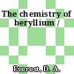 The chemistry of beryllium /