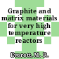 Graphite and matrix materials for very high temperature reactors [E-Book]