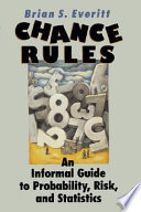 Chance rules : an informal guide to probability, risk and statistics /