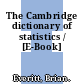 The Cambridge dictionary of statistics / [E-Book]