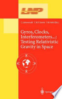 Gyros, Clocks, Interferometers...: Testing Relativistic Graviy in Space [E-Book] /
