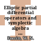 Elliptic partial differential operators and symplectic algebra [E-Book] /