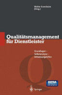 Qualitätsmanagement für Dienstleister : Grundlagen, Selbstanalyse, Umsetzungshilfen /