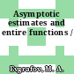 Asymptotic estimates and entire functions /