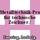 Metalltechnik-Projektaufgaben für technische Zeichner /