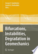 Bifurcations, Instabilities, Degradation in Geomechanics [E-Book] /