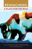 Reimagining a place for the wild [E-Book] /