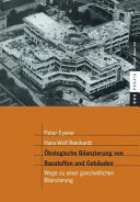 Ökologische Bilanzierung von Baustoffen und Gebäuden : Wege zu einer ganzheitlichen Bilanzierung /