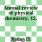 Annual review of physical chemistry. 12.