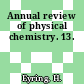 Annual review of physical chemistry. 13.