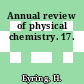 Annual review of physical chemistry. 17.