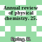 Annual review of physical chemistry. 25.