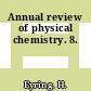 Annual review of physical chemistry. 8.