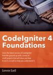 CodeIgniter 4 foundations : learn the latest version of CodeIgniter from the ground up with a series of small projects that will show you how to use it, as well as help you understand it /