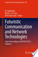 Futuristic Communication and Network Technologies [E-Book] : Select Proceedings of VICFCNT 2021, Volume 2 /