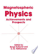 Magnetospheric Physics [E-Book] : Achievements and Prospects /