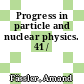 Progress in particle and nuclear physics. 41 /
