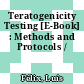 Teratogenicity Testing [E-Book] : Methods and Protocols /