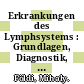 Erkrankungen des Lymphsystems : Grundlagen, Diagnostik, Therapie /
