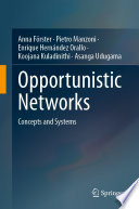 Opportunistic Networks [E-Book] : Concepts and Systems /