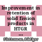 Improvement in retention of solid fission products in HTGR fuel particles by ceramic kernel additives [E-Book] /