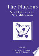 The Nucleus [E-Book] : New Physics for the New Millennium /