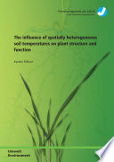 The influence of spatially heterogeneous soil temperature on plant structure and function [E-Book] /