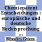 Chemiepatent Entscheidungen : europäische und deutsche Rechtsprechung zu Patenten der Chemie, Pharmazie, Biologie in Schlagwörtern und Leitsätzen /