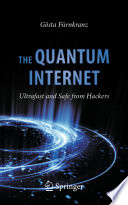 The Quantum Internet [E-Book] : Ultrafast and Safe from Hackers /