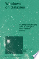 Windows on Galaxies [E-Book] : Proceedings of the Sixth Workshop of the Advanced School of Astronomy of the Ettore Majorana Centre for Scientific Culture, Erice, Italy, May 21–31, 1989 /